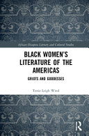 Black women's literature of the Americas : griots and goddesses /