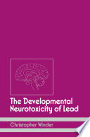 The Developmental Neurotoxicity of Lead /