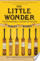 The little wonder : the remarkable history of Wisden /