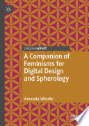 A Companion of Feminisms for Digital Design and Spherology /