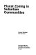 Fiscal zoning in suburban communities /