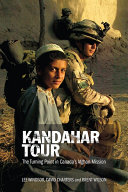 Kandahar tour : the turning point in Canada's Afghan mission /