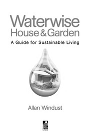 Waterwise house & garden : a guide for sustainable living /
