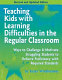 Teaching kids with learning difficulties in the regular classroom : strategies and techniques every teacher can use to challenge and motivate struggling students /