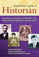 Reading like a historian : teaching literacy in middle and high school history classrooms /