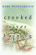 Crooked river burning /