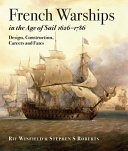 French warships in the age of sail, 1626-1786 : design, construction, careers and fates /