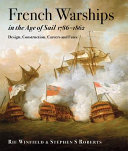 French warships in the age of sail, 1786-1861 : design, construction, careers and fates /