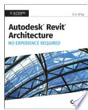 Autodesk Revit 2017 for architecture : no experience required /