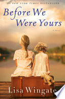 Before we were yours : a novel /