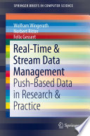 Real-Time & Stream Data Management : Push-Based Data in Research & Practice /