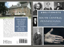 Abolitionists of south central Pennsylvania /