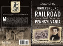 Slavery & the Underground Railroad in south central Pennsylvania /