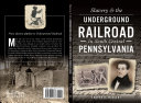 Slavery & the Underground Railroad in south central Pennsylvania /