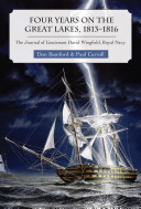 Four years on the Great Lakes, 1813-1816 : the journal of Lieutenant David Wingfield, Royal Navy /