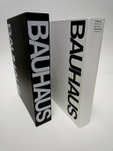 The Bauhaus: Weimar, Dessau, Berlin, Chicago /
