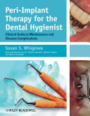 Peri-implant therapy for the dental hygienist : clinical guide to maintenance and disease complications /