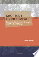 Shortcut or piecemeal : economic development strategies and structural change /