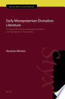 Early Mesopotamian divination literature : its organizational framework and generative and paradigmatic characteristics /