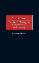 Shamanism : the neural ecology of consciousness and healing /