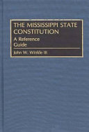 The Mississippi state constitution : a reference guide /