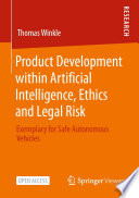 Product Development within Artificial Intelligence, Ethics and Legal Risk : Exemplary for Safe Autonomous Vehicles /
