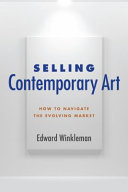 Selling contemporary art : how to navigate the evolving market /