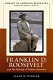 Franklin D. Roosevelt and the making of modern America /
