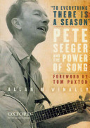 "To everything there is a season" : Pete Seeger and the power of song /