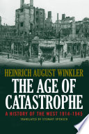 The age of catastrophe : a history of the West, 1914-1945 /