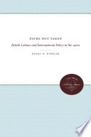 Paths not taken : British labour and international policy in the 1920s /