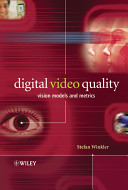 Digital video quality : vision models and metrics /