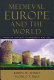 Medieval Europe and the world : from late antiquity to modernity, 400-1500 /