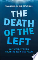 The death of the left : why we must begin from the beginning again /