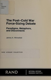 Post-cold war force sizing debate : paradigms, metaphors, and disconnects /