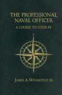 The professional naval officer : a course to steer by /