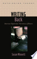 Writing back : American expatriates and narratives of return /