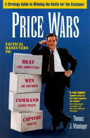 Price wars : a strategy guide to winning the battle for the customer /