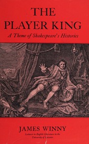 The player king : a theme of Shakespeare's histories.