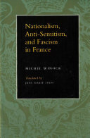 Nationalism, anti-semitism, and fascism in France /