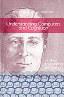 Understanding computers and cognition : a new foundation for design /