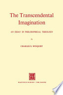 The transcendental imagination : An essay in philosophical theology. /