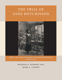 The trial of Anne Hutchinson : liberty, law, and intolerance in puritan New England /