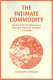 The intimate commodity : food and the development of the agro-industrial complex in Canada /