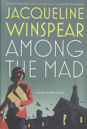 Among the mad : a Maisie Dobbs novel /