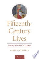 Fifteenth-century lives : writing sainthood in England /