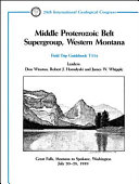 Middle Proterozoic belt supergroup, western Montana : Great Falls, Montana to Spokane, Washington, July 20-28, 1989 /