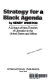 Strategy for a Black agenda ; a critique of new theories of liberation in the United States and Africa.