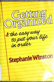 Getting organized : the easy way to put your life in order /