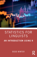 Statistics for linguists : an introduction using R /
